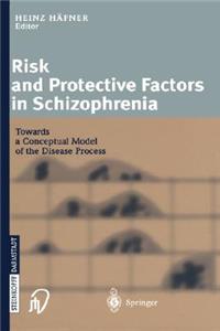 Risk and Protective Factors in Schizophrenia