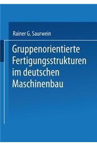 Gruppenorientierte Fertigungsstrukturen im Maschinenbau