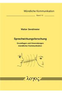 Sprechwirkungsforschung: Grundlagen Und Anwendungen Mundlicher Kommunikation