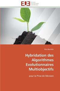 Hybridation Des Algorithmes Evolutionnaires Multiobjectifs