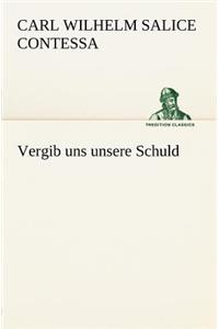 Vergib Uns Unsere Schuld
