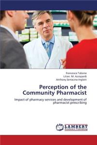 Perception of the Community Pharmacist