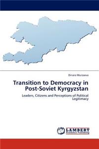 Transition to Democracy in Post-Soviet Kyrgyzstan