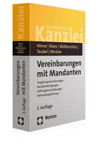 Vereinbarungen Mit Mandanten: Vergutungsvereinbarungen U Mandatsbedingungen U Haftungsbeschrankungen U Verhandlungsfuhrung