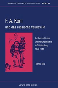 F.A. Koni Und Das Russische Vaudeville. Zur Geschichte Des Unterhaltungstheaters in St. Petersburg 1830-1855