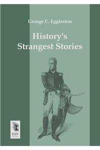 Historys Strangest Stories
