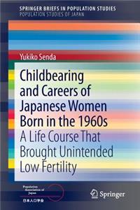 Childbearing and Careers of Japanese Women Born in the 1960s