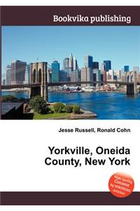 Yorkville, Oneida County, New York