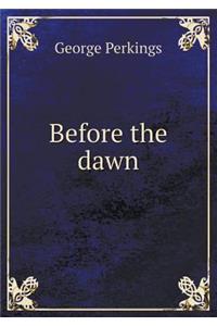 Before the Dawn