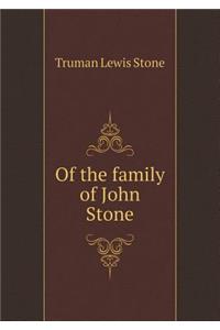 Of the Family of John Stone
