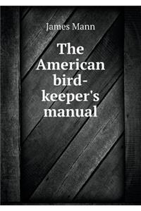The American bird-keeper's manual