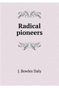 Radical Pioneers
