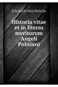 Historia Vitae Et in Literas Meritorum Angeli Politiani