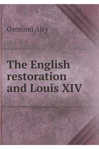 The English restoration and Louis XIV
