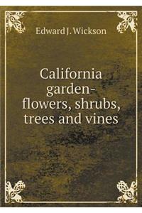 California Garden-Flowers, Shrubs, Trees and Vines