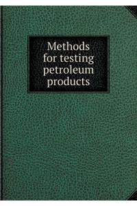 Methods for Testing Petroleum Products