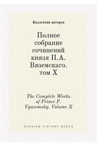 The Complete Works of Prince P. Vyazemsky. Volume X
