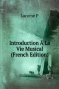 Introduction A La Vie Musical  (French Edition)