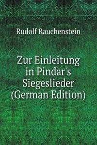 Zur Einleitung in Pindar's Siegeslieder (German Edition)