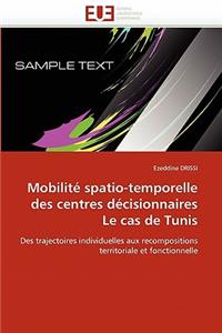 Mobilité Spatio-Temporelle Des Centres Décisionnaires Le Cas de Tunis