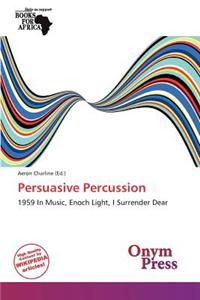 Persuasive Percussion