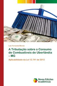 A Tributação sobre o Consumo de Combustíveis de Uberlândia - MG