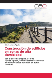 Construcción de edificios en zonas de alta sismicidad