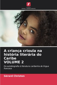 A criança crioula na história literária do Caribe VOLUME 2