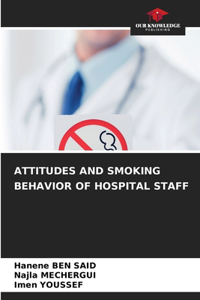 Attitudes and Smoking Behavior of Hospital Staff