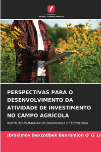 Perspectivas Para O Desenvolvimento Da Atividade de Investimento No Campo Agrícola