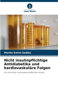 Nicht insulinpflichtige Antidiabetika und kardiovaskuläre Folgen