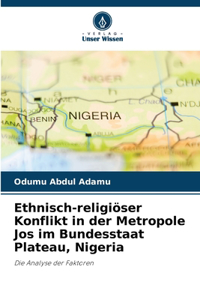 Ethnisch-religiöser Konflikt in der Metropole Jos im Bundesstaat Plateau, Nigeria