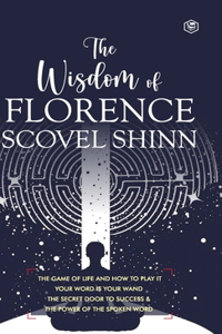 Wisdom of Florence Scovel Shinn