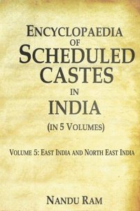 Encyclopaedia of Scheduled Castes in India East India and North East India 5th [Hardcover]