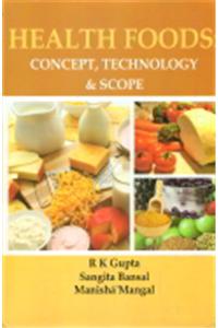 Health Foods: Concept, Technology and Scope