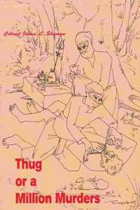 Thug or a Million Murders [Paperback] Colonel James L. Sleeman