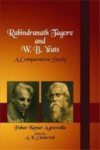 Rabindranath Tagore and W.B. Yeats A Comparative Study