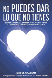 No Puedes Dar Lo Que No Tienes