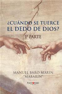 Cuando Se Tuerce El Dedo de Dios?