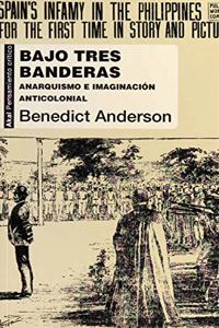 Bajo tres banderas: Anarquismo e imaginacion anticolonial