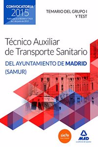 Tecnicos Auxiliares de Transporte Sanitario del Ayuntamiento de Madrid (SAMUR). Temario del grupo I y test