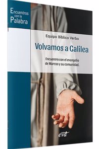 Volvamos a Galilea: Encuentro con el evangelio de Marcos y su comunidad