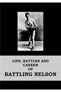 Life, Battles and Career of Battling Nelson