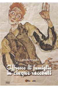 Affresco di famiglia in cinque racconti