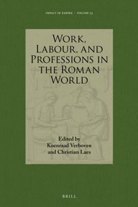 Work, Labour, and Professions in the Roman World