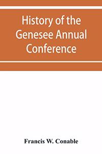 History of the Genesee Annual Conference of the Methodist Episcopal Church