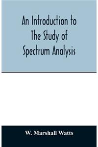 introduction to the study of spectrum analysis