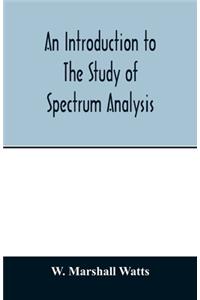 introduction to the study of spectrum analysis