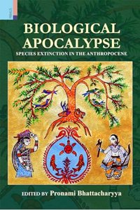 Biological Apocalypse: Species Extinction in the Anthropocene