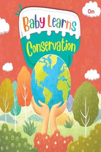 Board Book: Baby Learns Conservation - Baby Learns books for kids - Board Book for Children Age 3-5 Years - Early learning board books